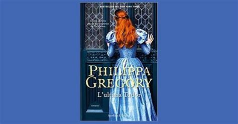 Recensione: L'ultima Tudor, di Philippa Gregory